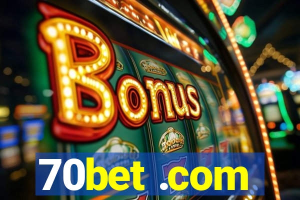 70bet .com